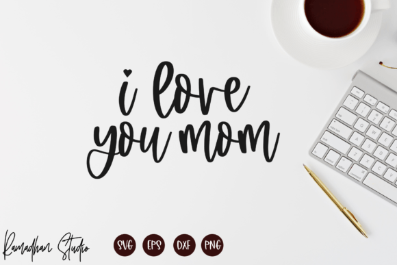 I Love You Mom SVG for Real Embroidery Projects