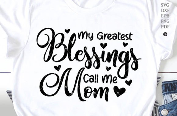 My Greatest Blessings Call Me Mom Svg
