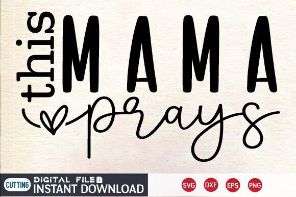 This Mama Prays SVG PNG, Mom Svg